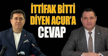 İTTİFAK BİTTİ DİYEN ACUR’A CEVAP 