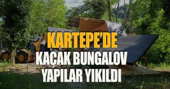 KARTEPE’DE KAÇAK BUNGALOV YAPILAR YIKILDI