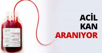 ACİL KAN ARANIYOR