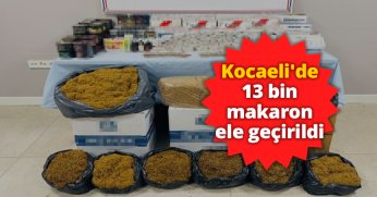 Kocaeli'de 13 bin makaron ele geçirildi