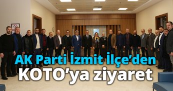 AK Parti İzmit İlçe’den KOTO’ya ziyaret