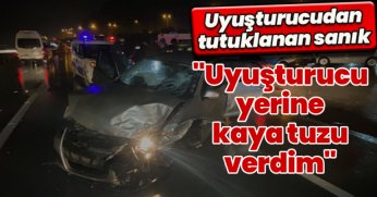 Uyuşturucudan tutuklanan sanık: 