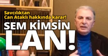Savcılıktan Can Ataklı hakkında karar