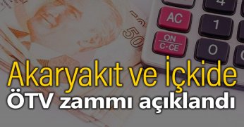 Akaryakıt ve İçkide ÖTV zammı açıklandı