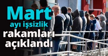 Mart ayı işsizlik rakamları açıklandı