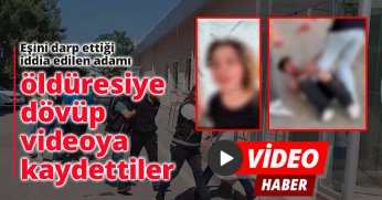 Eşini darp ettiği iddia edilen adamı