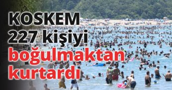 KOSKEM 227 kişiyi boğulmaktan kurtardı