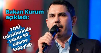 TOKİ taksitlerinde yüzde 50 ödeme kolaylığı