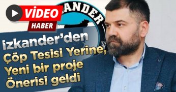 iZKANDER'den Çöp Tesisi Yerine, Yeni Bir Proje Önerisi Geldi