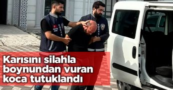 Karısını silahla boynundan vurup, ambulansı takip eden koca tutuklandı