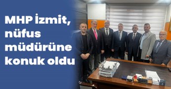 MHP İzmit, nüfus müdürüne konuk oldu