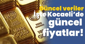 Kocaeli'de güncel altın fiyatları