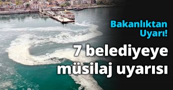7 belediyeye müsilaj uyarısı