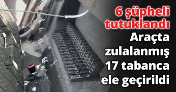 Araçta zulalanmış 17 tabanca ele geçirildi