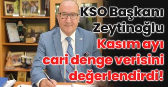 Kasım ayı cari denge verisini değerlendirdi!