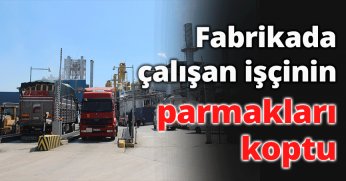 Fabrikada çalışan işçinin parmakları koptu