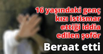 İstismar ettiği iddia edilen şoför beraat aldı