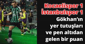 Gökhan’ın yer tutuşları ve penaltıdan gelen bir puan