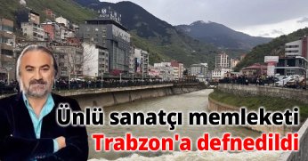  Volkan Konak'a veda Ünlü sanatçı memleketi Trabzon'a defnedildi