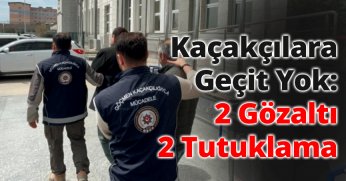 Kaçakçılara Geçit Yok: 2 Gözaltı, 2 Tutuklama