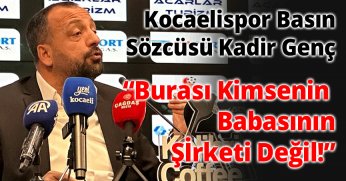 “Burası Kimsenin Babasının Şİrketi Değil!”