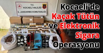 Kocaeli'de Kaçak Tütün ve Elektronik Sigara Operasyonu: 800 Bin TL’lik Kaçak Ürün Ele Geçirildi