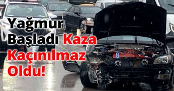 Yağmur Başladı, Kaza Kaçınılmaz Oldu!