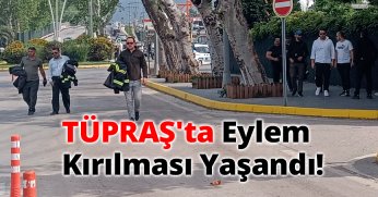TÜPRAŞ'ta Eylem Kırılması Yaşandı!