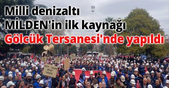 Milli denizaltı MİLDEN'in ilk kaynağı Gölcük Tersanesi'nde yapıldı