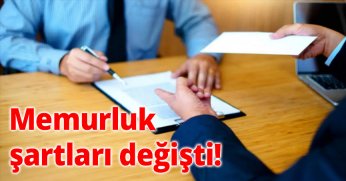 Memurluk şartları değişti!