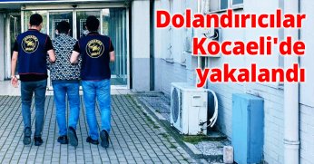 Dolandırıcılar Kocaeli'de yakalandı