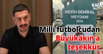 Milli futbolcudan Büyükakın’a teşekkür