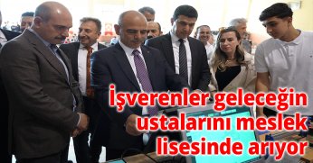 İşverenler geleceğin ustalarını meslek lisesinde arıyor