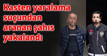 Kasten Yaralama Suçundan Aranan Şahıs Yakalandı