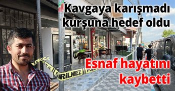 Kavgaya Karışmadı, Kurşuna Hedef Oldu: Esnaf Hayatını Kaybetti