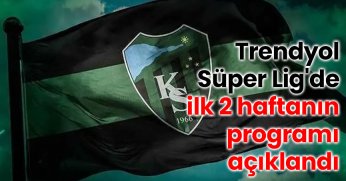 Trendyol Süper Lig'de ilk 2 haftanın programı açıklandı