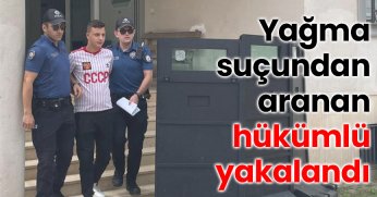 Yağma Suçundan Aranan Hükümlü Yakalandı