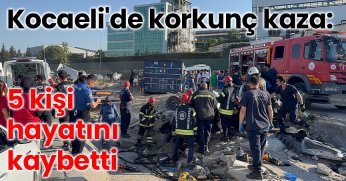 Kocaeli'de korkunç kaza: 5 kişi hayatını kaybetti