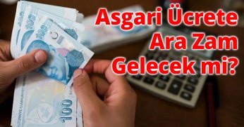 Asgari Ücrete Ara Zam Gelecek mi?