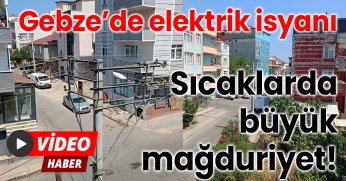 Gebze Beylikbağı’nda Elektrik İsyanı Sıcaklarda Büyük Mağduriyet