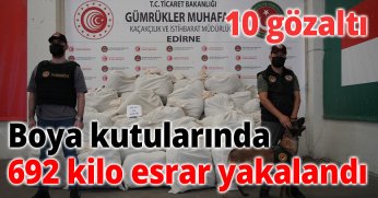 Boya kutularında 692 kilo esrar yakalandı: 10 gözaltı