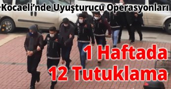 Kocaeli’nde Uyuşturucu Operasyonları: 1 Haftada 12 Tutuklama