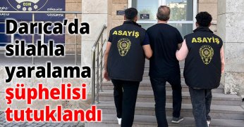 Darıca’da Silahla Yaralama Şüphelisi Tutuklandı