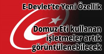 E-Devlet’te Yeni Özellik: Domuz Eti Kullanan İşletmeler Artık Görüntülenebilecek