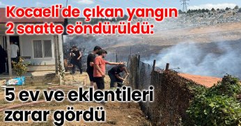 Kocaeli'de çıkan yangın 2 saatte söndürüldü: 5 ev ve eklentileri zarar gördü