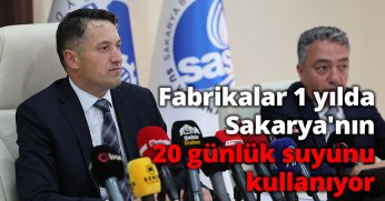 Fabrikalar 1 yılda, Sakarya'nın 20 günlük suyunu kullanıyor