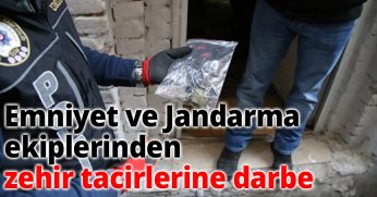 Emniyet ve Jandarma ekiplerinden zehir tacirlerine darbe