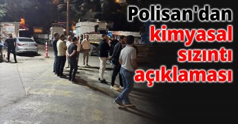Polisan'dan kimyasal sızıntı açıklaması