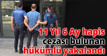 11 Yıl 6 Ay Hapis Cezası Bulunan Hükümlü Yakalandı