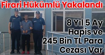 Kocaeli’de Firari Hükümlü Yakalandı: 8 Yıl 5 Ay Hapis ve 245 Bin TL Para Cezası Var